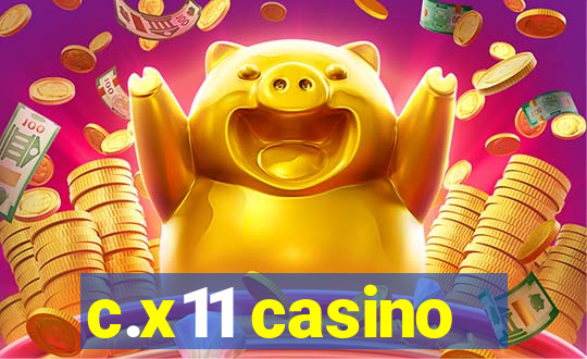 c.x11 casino